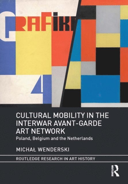 Michal Wenderski - Cultural Mobility in the Interwar Avant-Garde Art Network, E-bok