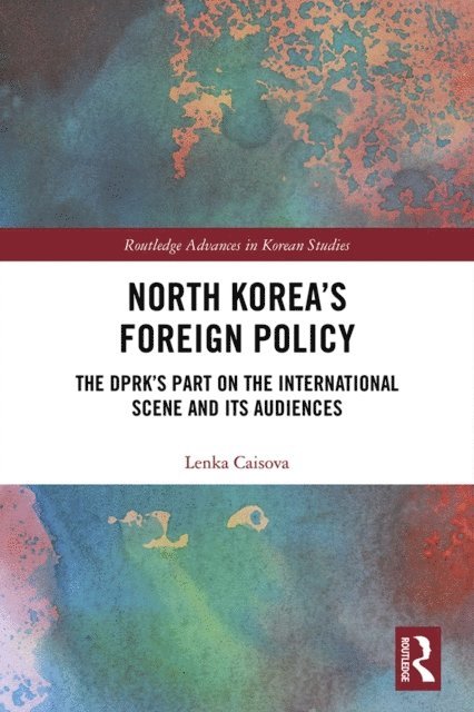 Lenka Caisova - North Korea's Foreign Policy, E-bok