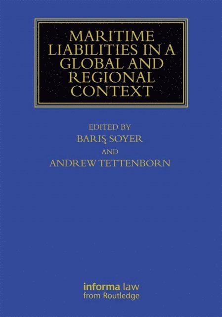 Andrew Tettenborn, Baris Soyer - Maritime Liabilities in a Global and Regional Context, E-bok