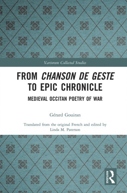 Gerard Gouiran, Linda Paterson - From Chanson de Geste to Epic Chronicle, E-bok