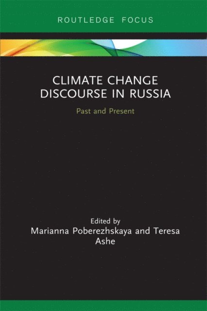 Teresa Ashe, Marianna Poberezhskaya - Climate Change Discourse in Russia, E-bok