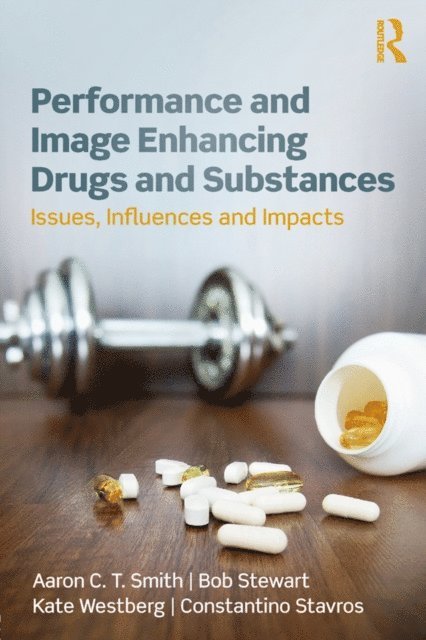 Constantino Stavros, Kate Westberg, Bob Stewart, Aaron Smith - Performance and Image Enhancing Drugs and Substances, E-bok