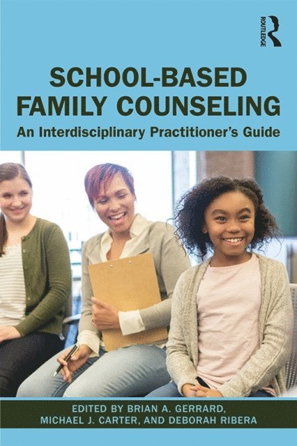 Deborah Ribera, Michael J. Carter, Brian A. Gerrard - School-Based Family Counseling, E-bok