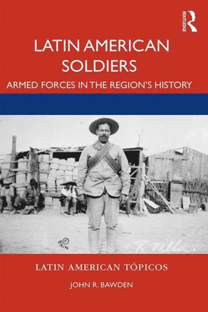 John R. Bawden - Latin American Soldiers, E-bok