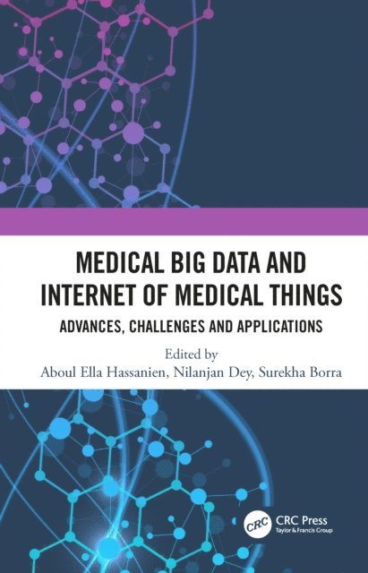 Surekha Borra, Nilanjan Dey, Aboul Hassanien - Medical Big Data and Internet of Medical Things, E-bok