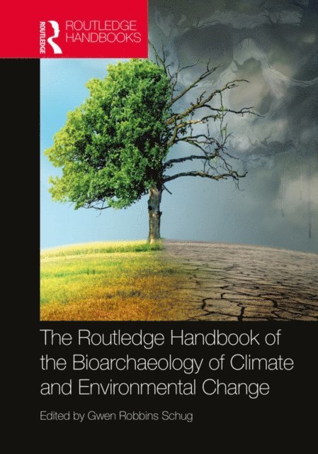 Gwen Robbins Schug - Routledge Handbook of the Bioarchaeology of Climate and Environmental Change, E-bok