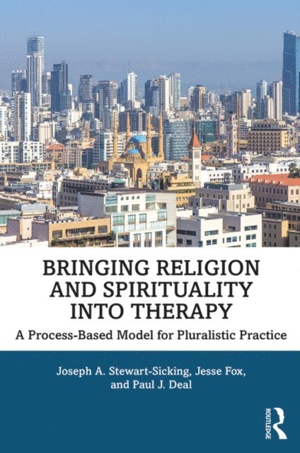 Paul J. Deal, Jesse Fox, Joseph A. Stewart-Sicking - Bringing Religion and Spirituality Into Therapy, E-bok