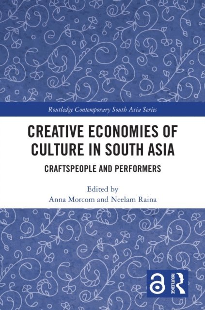 Neelam Raina, Anna Morcom - Creative Economies of Culture in South Asia, E-bok