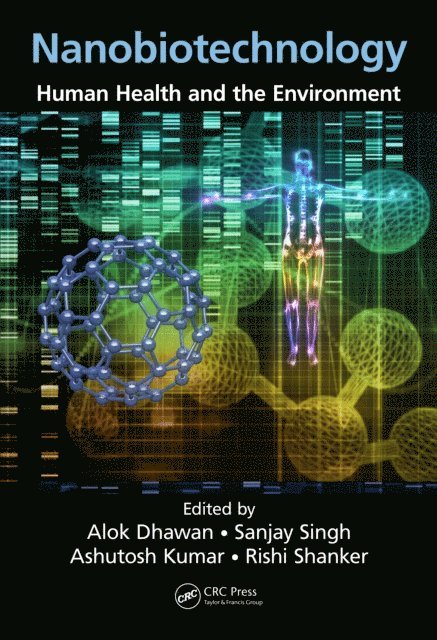 Rishi Shanker, Ashutosh Kumar, Sanjay Singh, Alok Dhawan - Nanobiotechnology, E-bok