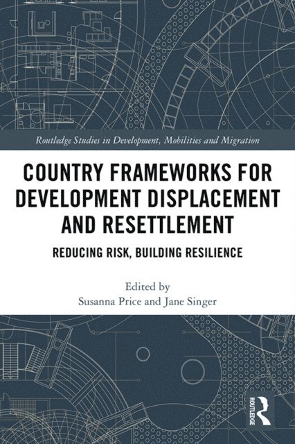 Jane Singer, Susanna Price - Country Frameworks for Development Displacement and Resettlement, E-bok