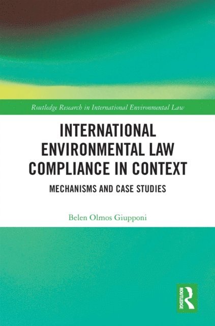 Belen Olmos Giupponi - International Environmental Law Compliance in Context, E-bok