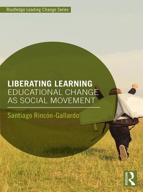 Santiago Rincon-Gallardo - Liberating Learning, E-bok