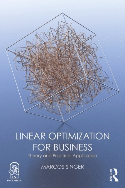 Marcos Singer - Linear Optimization for Business, E-bok