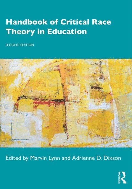 Adrienne D. Dixson, Marvin Lynn - Handbook of Critical Race Theory in Education, E-bok