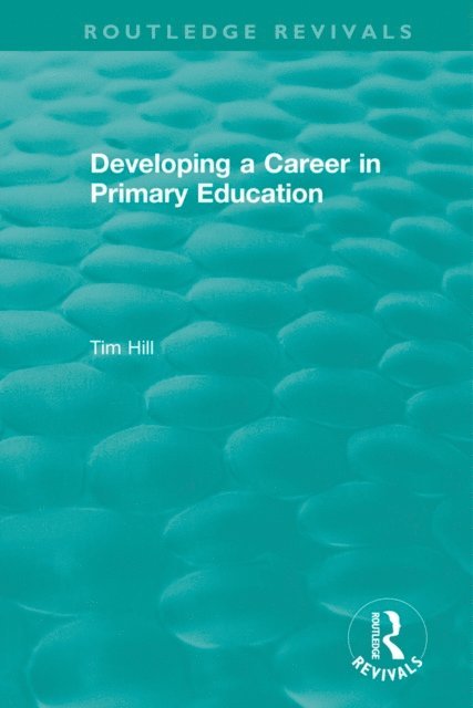 Tim Hill - Developing a Career in Primary Education (1994), E-bok