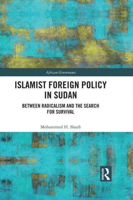 Mohammed H. Sharfi - Islamist Foreign Policy in Sudan, E-bok