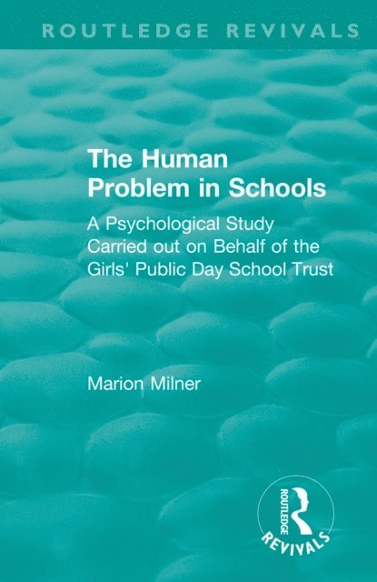 Marion Milner - Human Problem in Schools (1938), E-bok