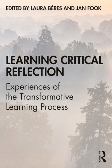 Jan Fook, Laura Beres - Learning Critical Reflection, E-bok