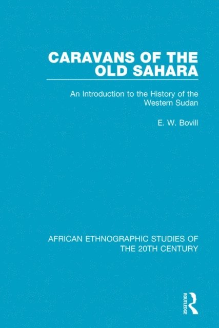 E. W. Bovill - Caravans of the Old Sahara, E-bok