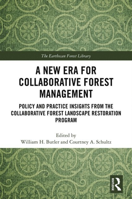 Courtney A. Schultz, William H. Butler - New Era for Collaborative Forest Management, E-bok