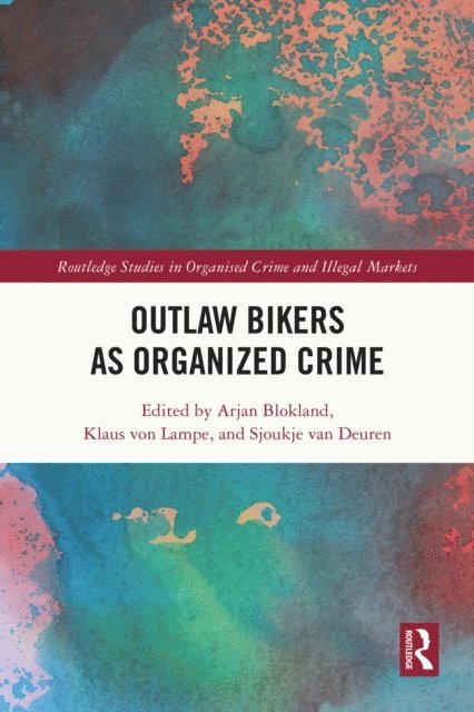 Sjoukje van Deuren, Klaus Von Lampe, Arjan Blokland - Outlaw Bikers as Organized Crime, E-bok