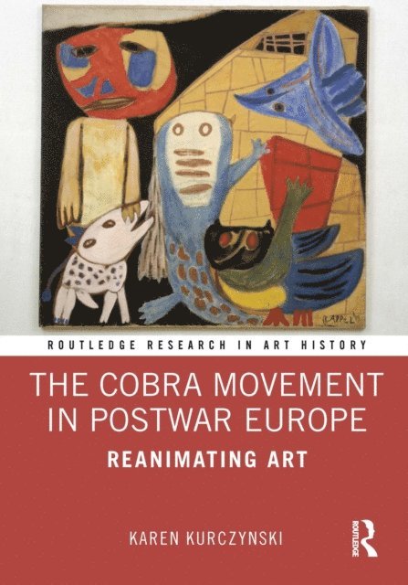 Karen Kurczynski - Cobra Movement in Postwar Europe, E-bok