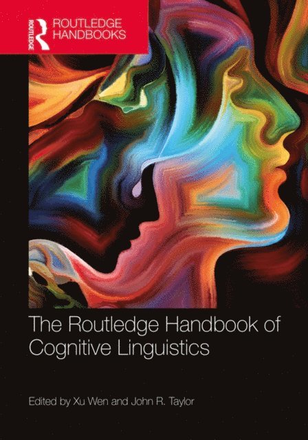 John R. Taylor, Wen Xu - Routledge Handbook of Cognitive Linguistics, E-bok