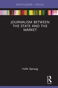 Journalism Between the State and the Market