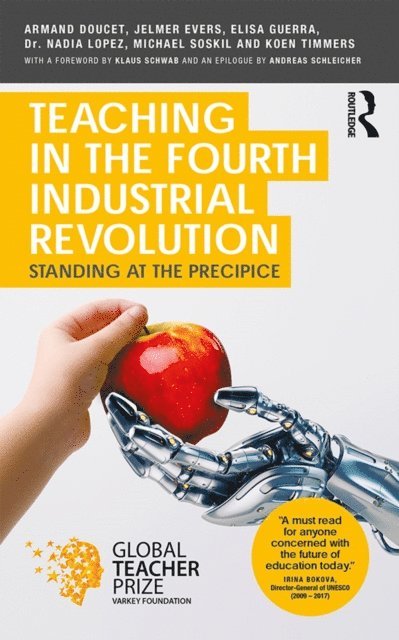 Koen Timmers, Michael Soskil, Dr Nadia Lopez, Elisa Guerra, Jelmer Evers, Armand Doucet - Teaching in the Fourth Industrial Revolution, E-bok
