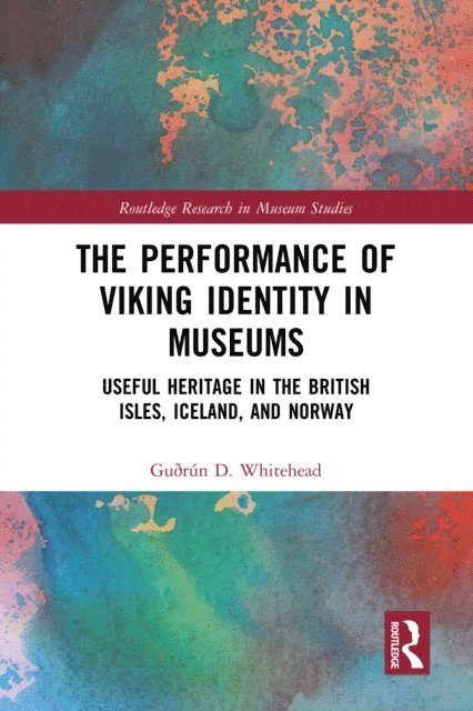 Guðrun D. Whitehead - Performance of Viking Identity in Museums, E-bok