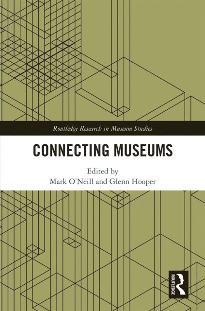Glenn Hooper, Mark O'Neill - Connecting Museums, E-bok