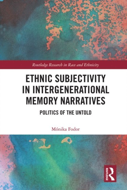 MA³nika Fodor - Ethnic Subjectivity in Intergenerational Memory Narratives, E-bok