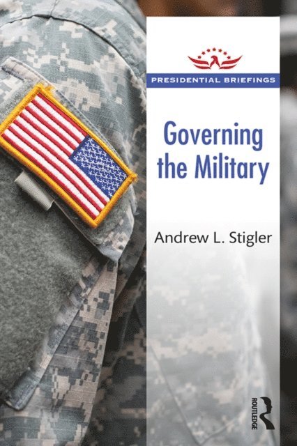 Andrew L. Stigler - Governing the Military, E-bok