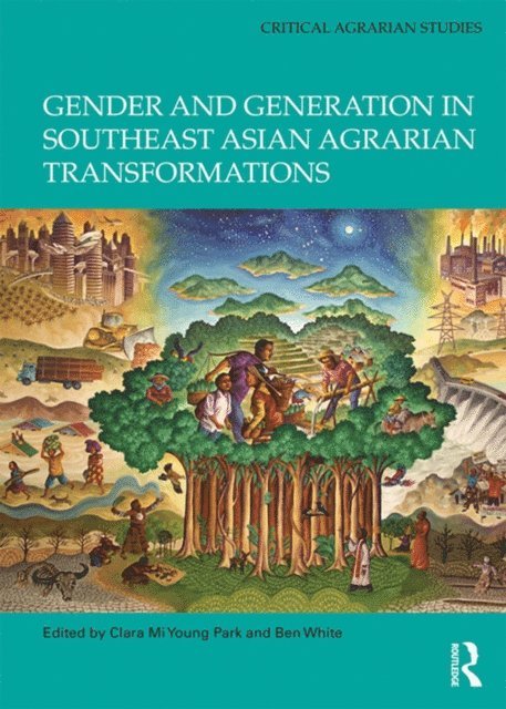 Ben White, Clara Mi Young Park - Gender and Generation in Southeast Asian Agrarian Transformations, E-bok
