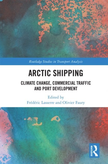 Olivier Faury, Frederic Lasserre - Arctic Shipping, E-bok