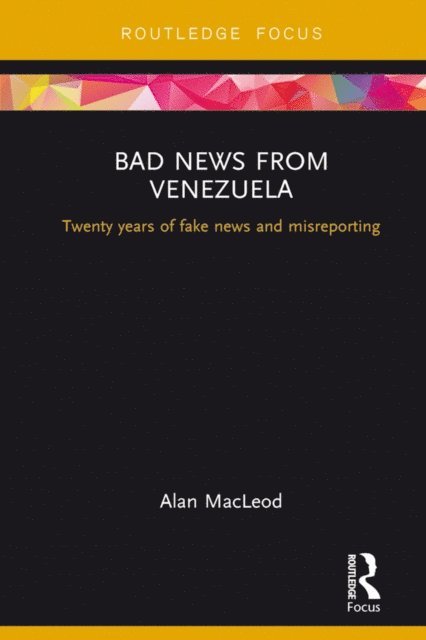 Alan Macleod - Bad News from Venezuela, E-bok
