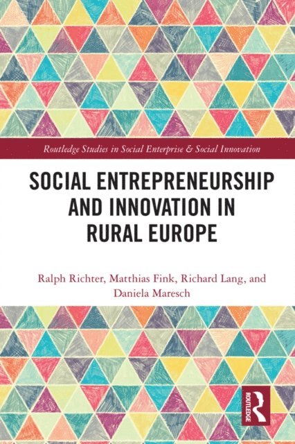 Daniela Maresch, Richard Lang, Matthias Fink, Ralph Richter - Social Entrepreneurship and Innovation in Rural Europe, E-bok
