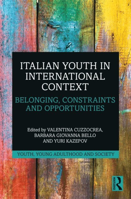 Yuri Kazepov, Barbara Giovanna Bello, Valentina Cuzzocrea - Italian Youth in International Context, E-bok