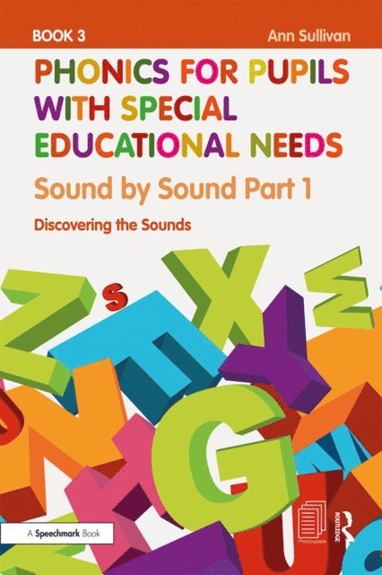 Ann Sullivan - Phonics for Pupils with Special Educational Needs Book 3: Sound by Sound Part 1, E-bok