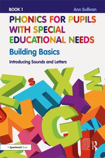 Ann Sullivan - Phonics for Pupils with Special Educational Needs Book 1: Building Basics, E-bok