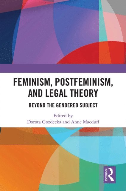 Anne Macduff, Dorota Gozdecka - Feminism, Postfeminism and Legal Theory, E-bok