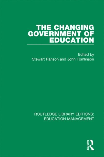 John Tomlinson, Stewart Ranson - Changing Government of Education, E-bok