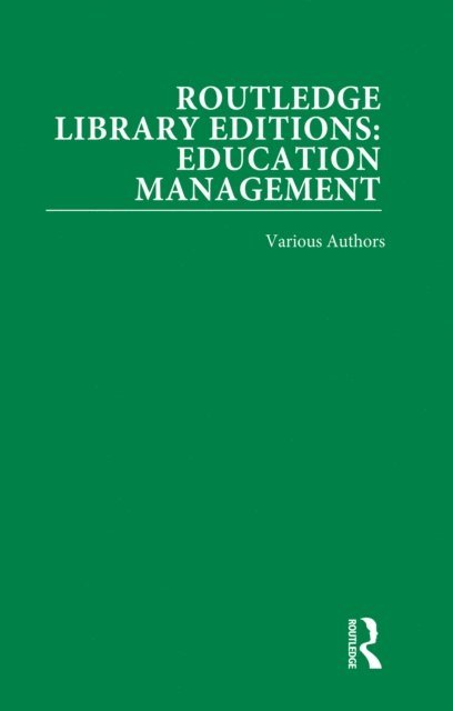 Various - Routledge Library Editions: Education Management, E-bok