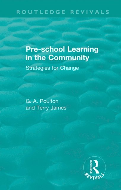 Terry James, G. A. Poulton - Pre-school Learning in the Community, E-bok
