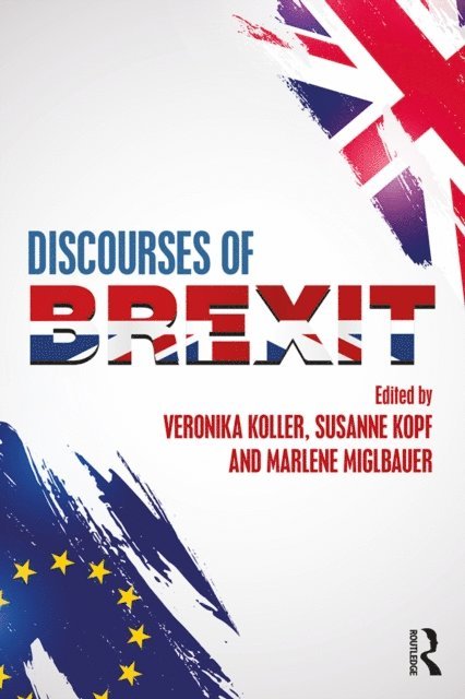 Marlene Miglbauer, Susanne Kopf, Veronika Koller - Discourses of Brexit, E-bok