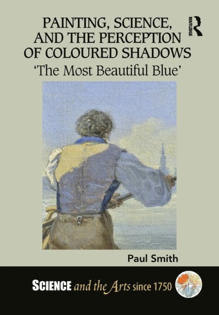Paul Smith - Painting, Science, and the Perception of Coloured Shadows, E-bok