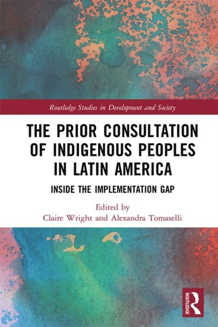 Alexandra Tomaselli, Claire Wright - Prior Consultation of Indigenous Peoples in Latin America, E-bok