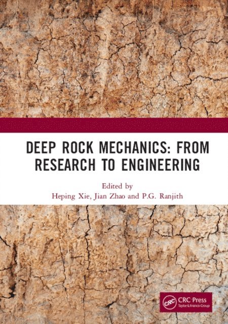 P G Ranjith, Jian Zhao, Heping Xie - Deep Rock Mechanics: From Research to Engineering, E-bok