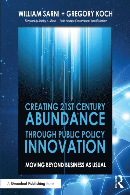 Greg Koch, William Sarni - Creating 21st Century Abundance through Public Policy Innovation, E-bok
