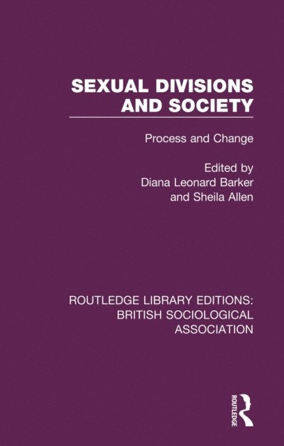 Diana Leonard Barker, Sheila Allen - Sexual Divisions and Society, E-bok